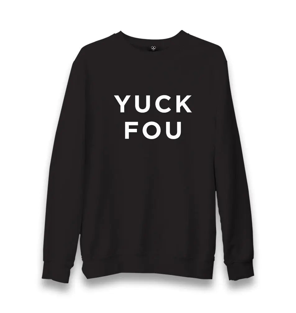 Yuck Fou Black Unisex Black Sweatshirt - Premium  from W.E.N.S. WIND - Just 10990! Shop now at W.E.N.S. WIND