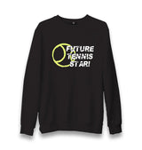 Future Tennis Star Unisex Black Sweatshirt - Premium  from W.E.N.S. WIND - Just 10990! Shop now at W.E.N.S. WIND