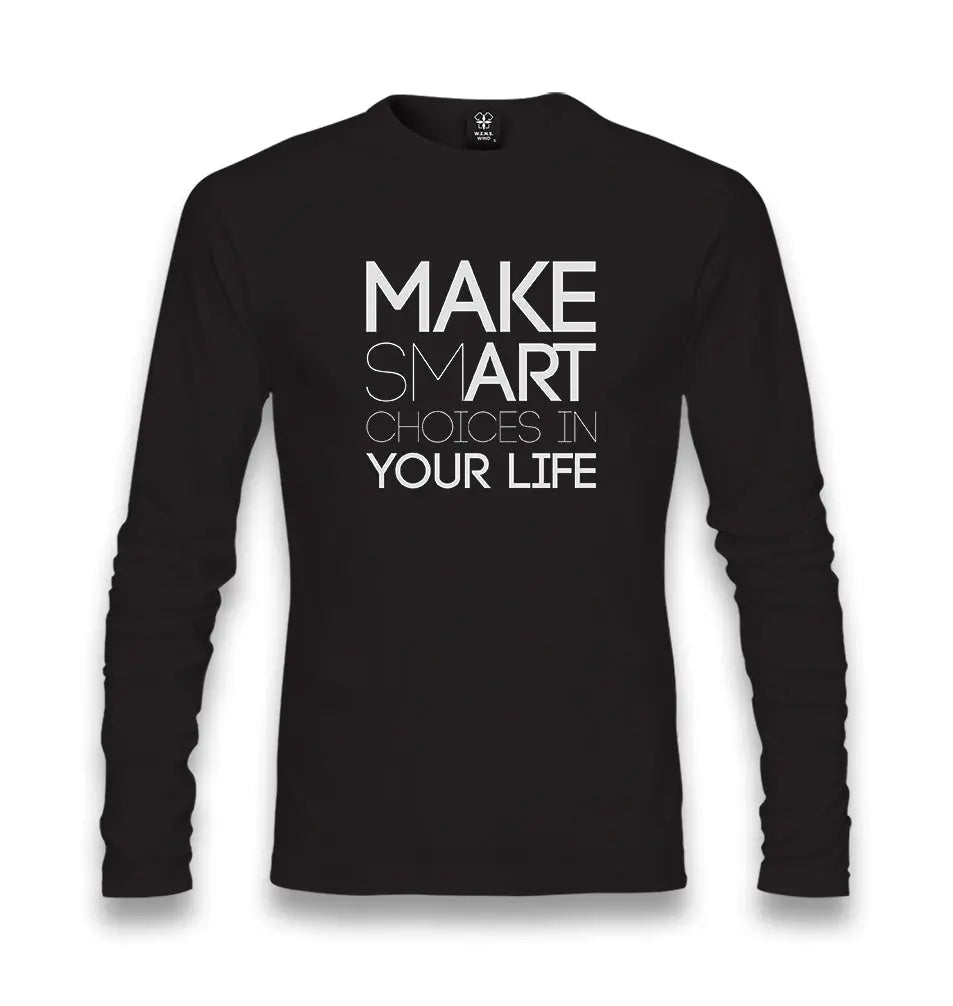 Make Smart Choices in Your Life Unisex Black Longsleeve - Premium  from W.E.N.S. WIND - Just 7990! Shop now at W.E.N.S. WIND