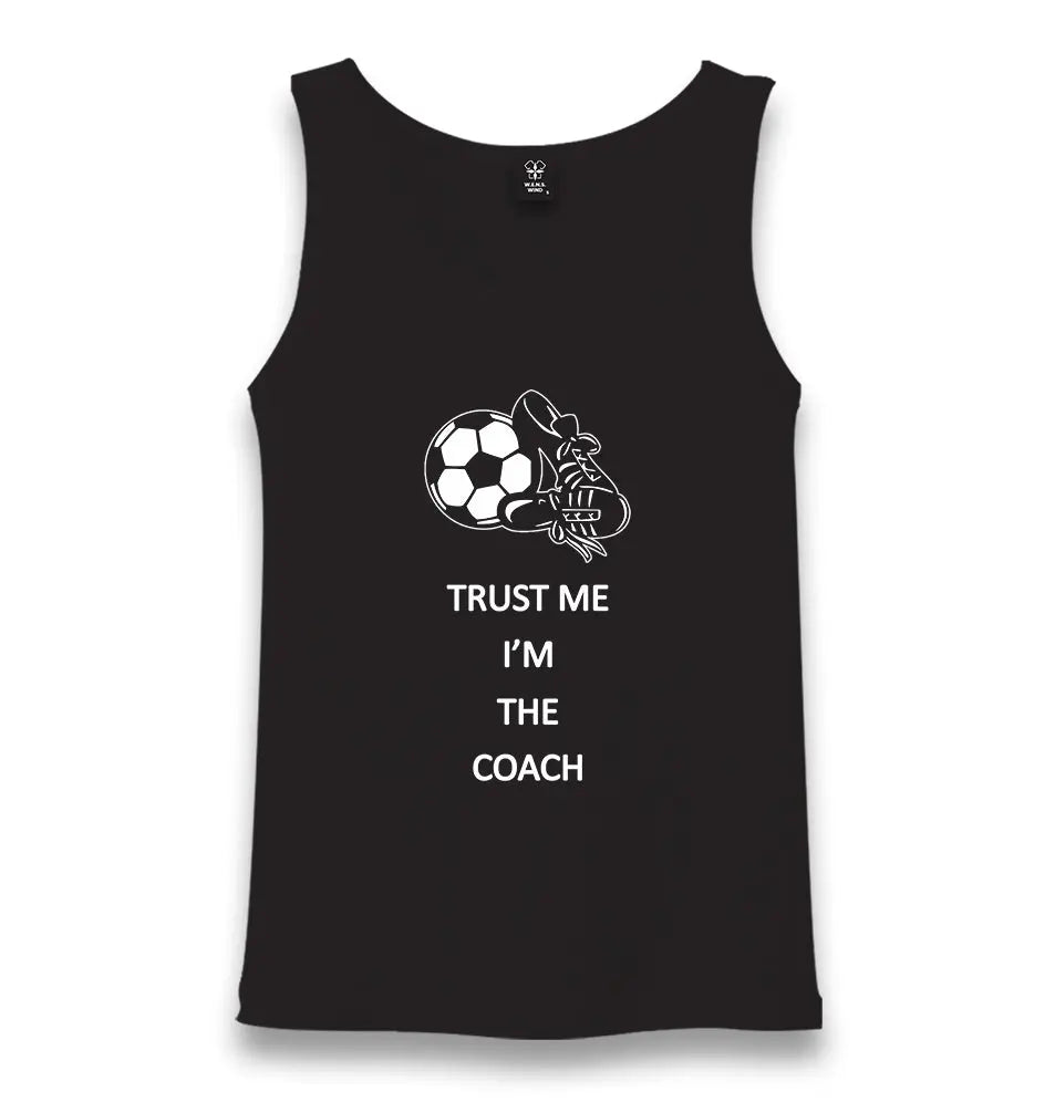 Trust Me Im The Coach Unisex Black Tank Top - Premium  from W.E.N.S. WIND - Just 6490! Shop now at W.E.N.S. WIND