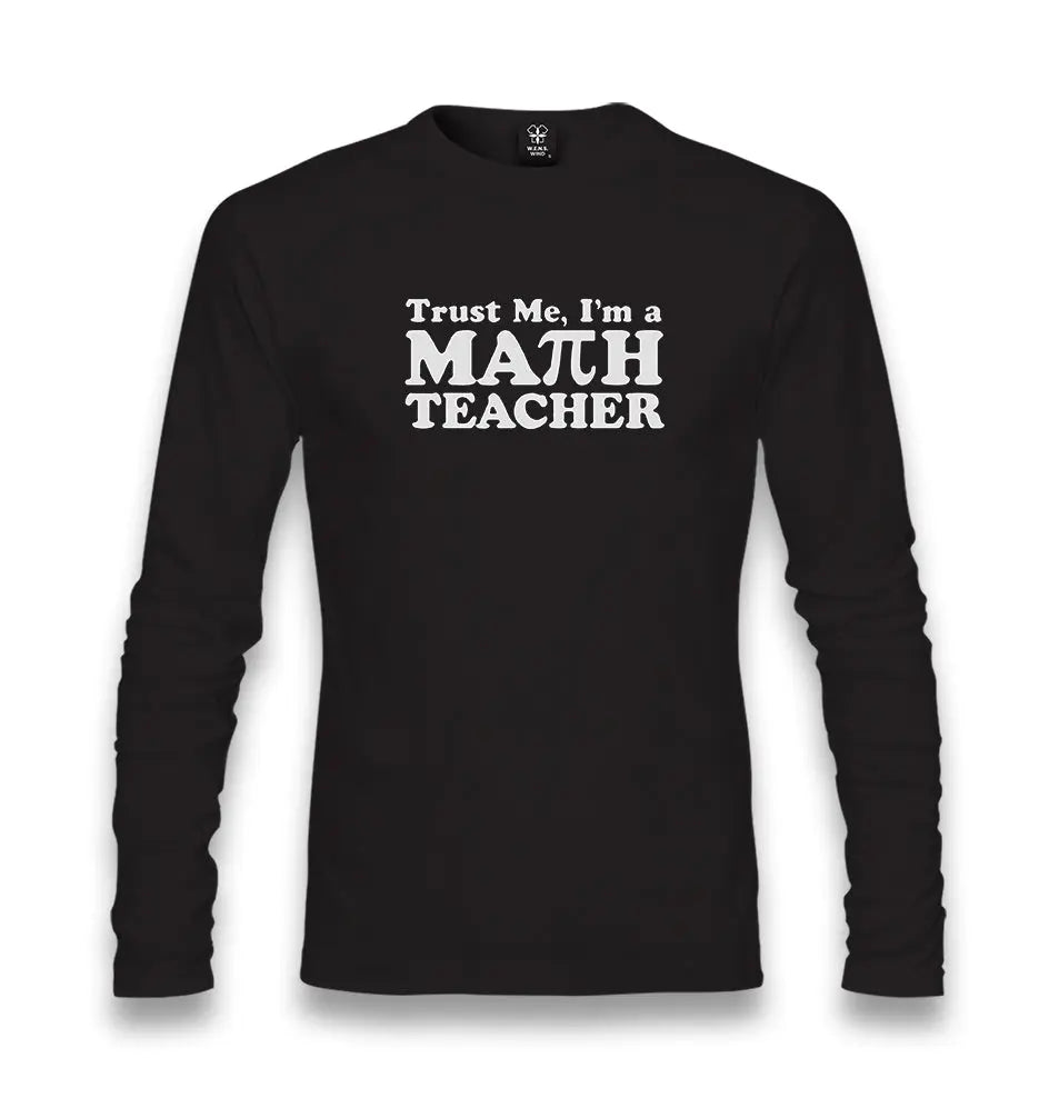 Trust me I'm Math Teacher Unisex Black Longsleeve - Premium  from W.E.N.S. WIND - Just 7990! Shop now at W.E.N.S. WIND