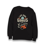 I Was Born Genius Kid's Black Sweatshirt - Premium  from W.E.N.S. WIND - Just 7990! Shop now at W.E.N.S. WIND