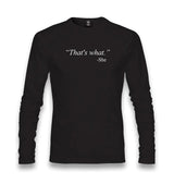 That's What She Said Unisex Black Longsleeve - Premium  from W.E.N.S. WIND - Just 7990! Shop now at W.E.N.S. WIND