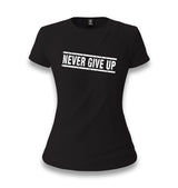 Never Give Up Women's Black T-shirt - Premium  from W.E.N.S. WIND - Just 6490! Shop now at W.E.N.S. WIND