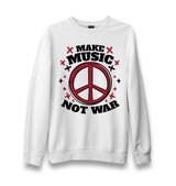 Make Music Not War Peace Logo Unisex White Sweatshirt - Premium  from W.E.N.S. WIND - Just 10990! Shop now at W.E.N.S. WIND