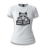 I Need Coffee Right Meow White Women T-shirt - Premium  from W.E.N.S. WIND - Just 6490! Shop now at W.E.N.S. WIND