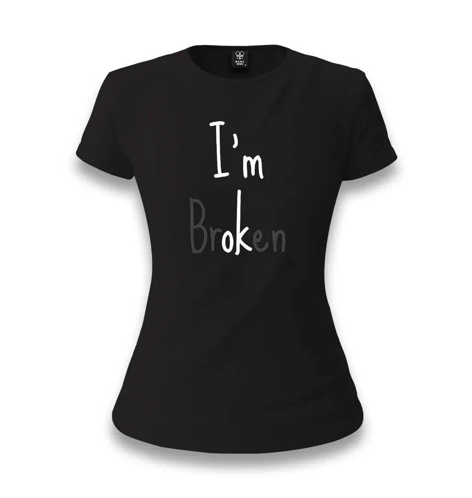 I'm Broken I'm ok Women's Black T-shirt - Premium  from W.E.N.S. WIND - Just 6490! Shop now at W.E.N.S. WIND