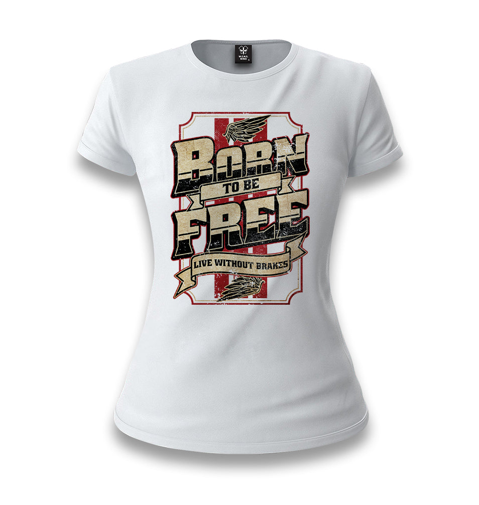 Born To Be Free Live Without Brakes White Women T-shirt - Premium  from W.E.N.S. WIND - Just 6490! Shop now at W.E.N.S. WIND