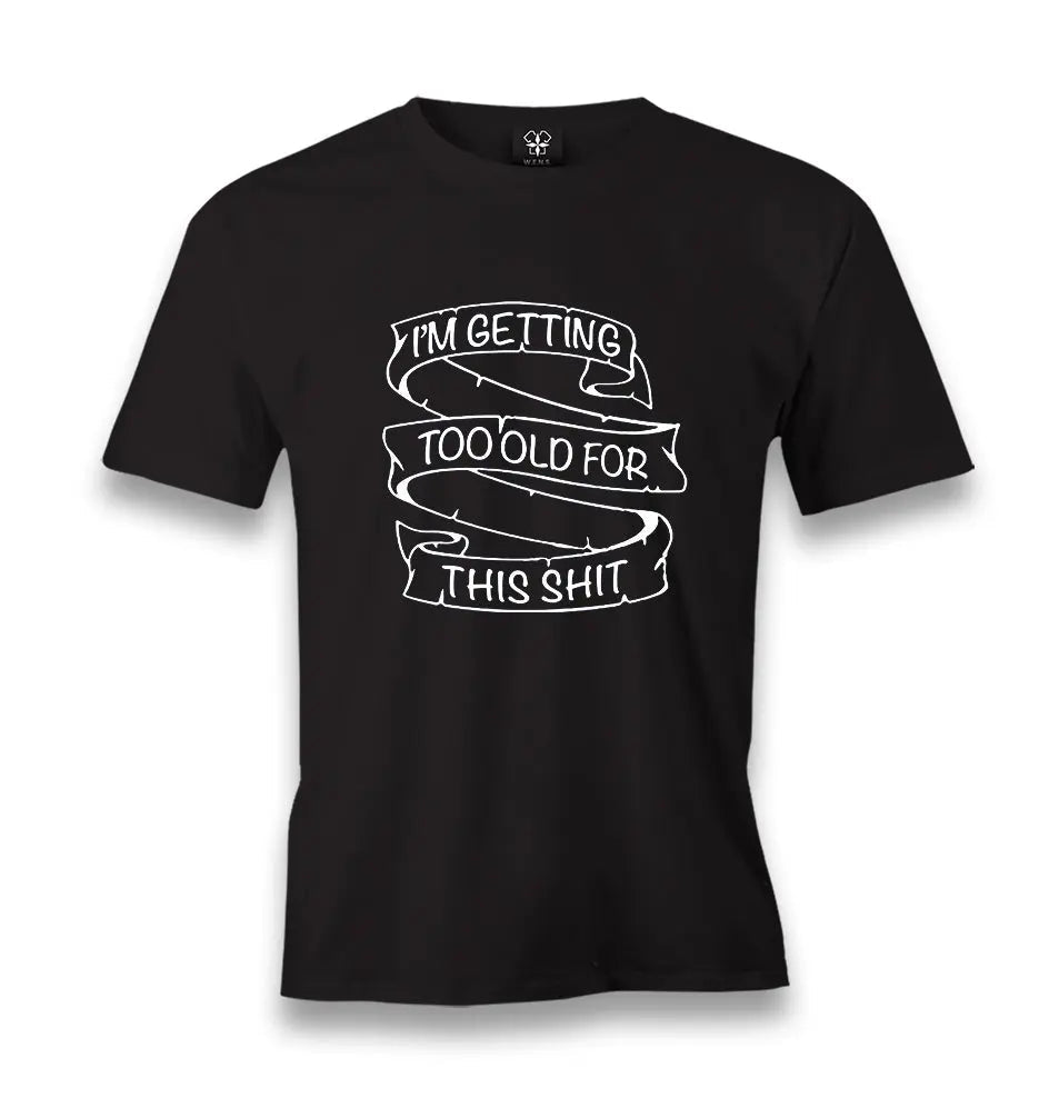 Too Old For This Men's Black Tshirt - Premium  from W.E.N.S. WIND - Just 6490! Shop now at W.E.N.S. WIND