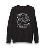 Too Old For This Unisex Black Sweatshirt - Premium  from W.E.N.S. WIND - Just 10990! Shop now at W.E.N.S. WIND