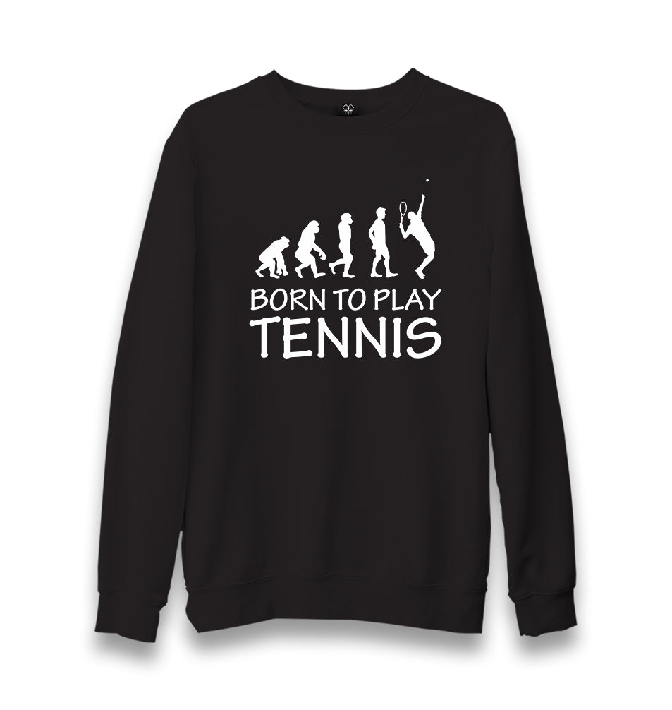 Tennis - Born To Play Unisex Black Sweatshirt - Premium  from W.E.N.S. WIND - Just 10990! Shop now at W.E.N.S. WIND