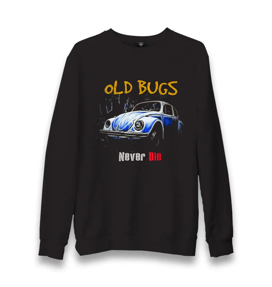 Old Bugs Never Die Unisex Black Sweatshirt - Premium  from W.E.N.S. WIND - Just 10990! Shop now at W.E.N.S. WIND