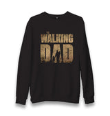 The Walking Dad - The Children Unisex Black Sweatshirt - Premium  from W.E.N.S. WIND - Just 10990! Shop now at W.E.N.S. WIND