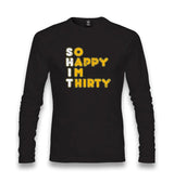 So Happy I Am Thirty Unisex Black Longsleeve - Premium  from W.E.N.S. WIND - Just 7990! Shop now at W.E.N.S. WIND