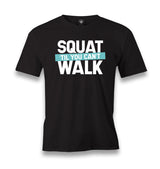 Bodybuilding Squat Till You Can't Walk Men's Black Tshirt - Premium  from W.E.N.S. WIND - Just 6490! Shop now at W.E.N.S. WIND