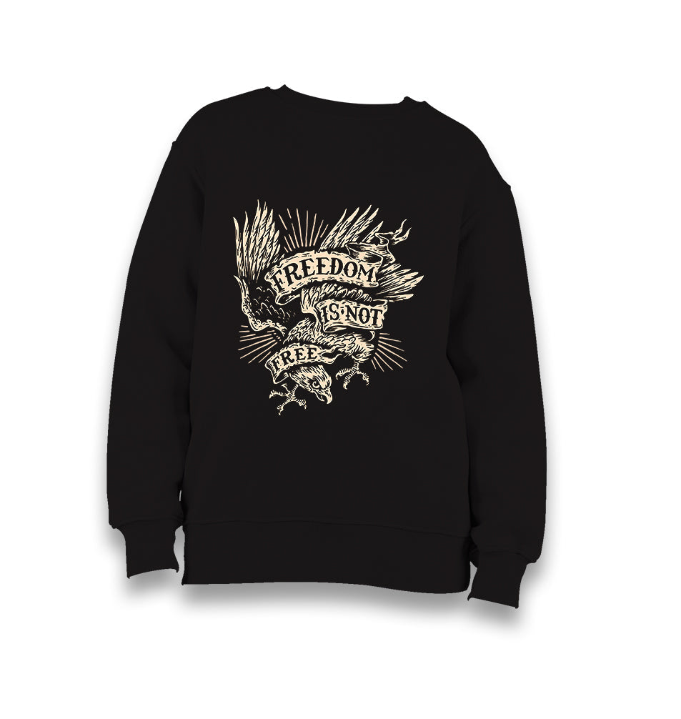 Eagle Freedom is not Free Kid's Black Sweatshirt - Premium  from W.E.N.S. WIND - Just 7990! Shop now at W.E.N.S. WIND