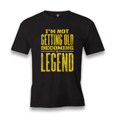 Not Getting Old Becoming Legend Men's Black Tshirt - Premium  from W.E.N.S. WIND - Just 6490! Shop now at W.E.N.S. WIND