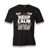 I Can't Keep Calm It's My Birthday Men's Black Tshirt - Premium  from W.E.N.S. WIND - Just 6490! Shop now at W.E.N.S. WIND