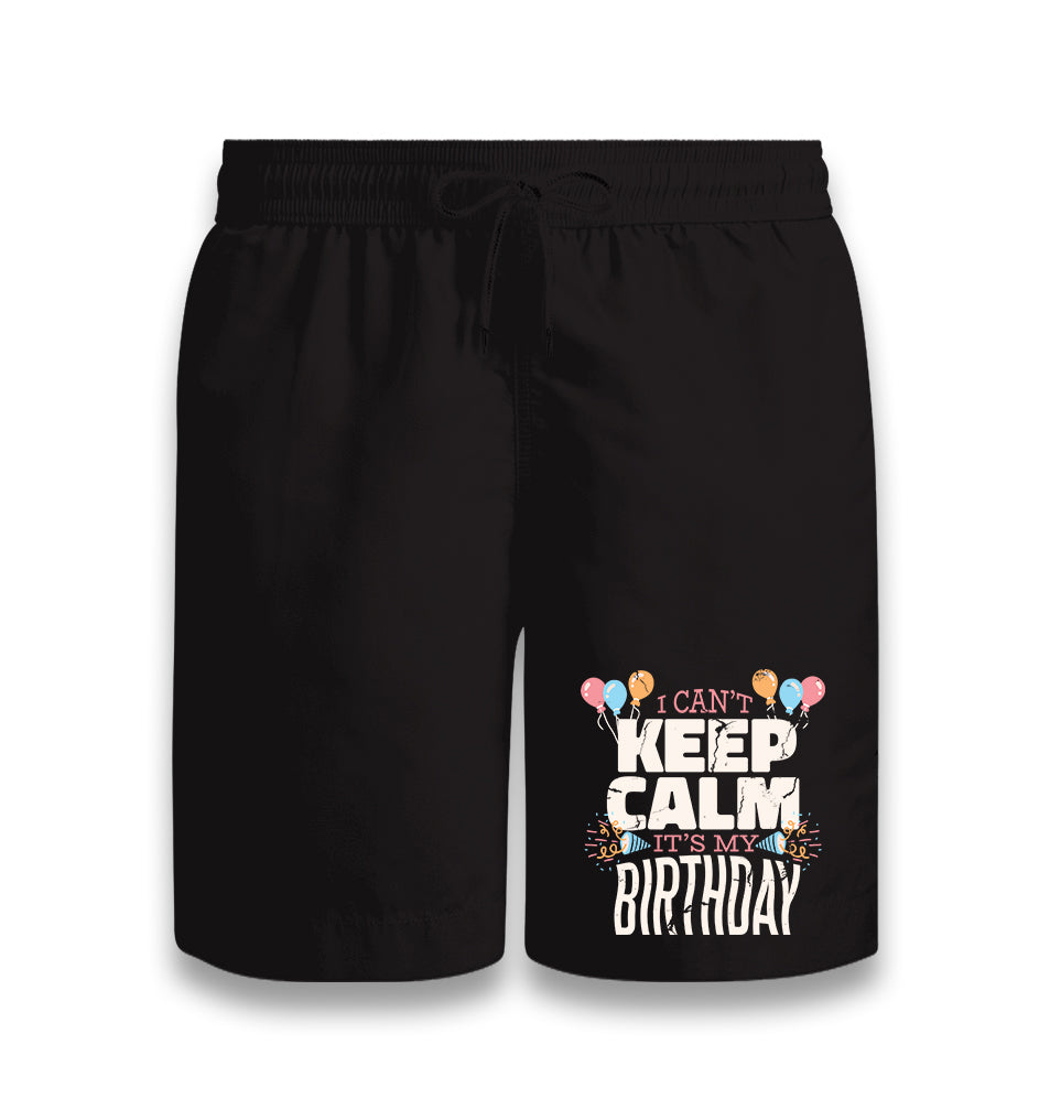 I Can't Keep Calm It's My Birthday Black Shorts - Premium  from W.E.N.S. WIND - Just 7990! Shop now at W.E.N.S. WIND