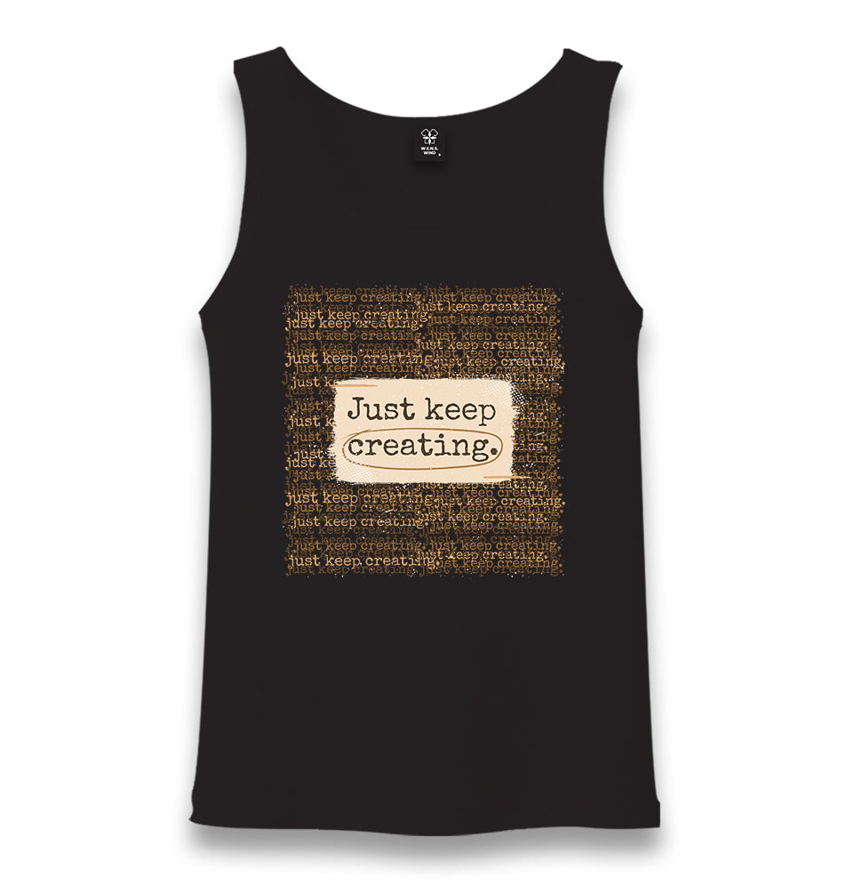 Just Keep Creating Unisex Black Tank Top - Premium  from W.E.N.S. WIND - Just 6490! Shop now at W.E.N.S. WIND