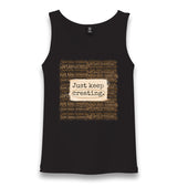 Just Keep Creating Unisex Black Tank Top - Premium  from W.E.N.S. WIND - Just 6490! Shop now at W.E.N.S. WIND