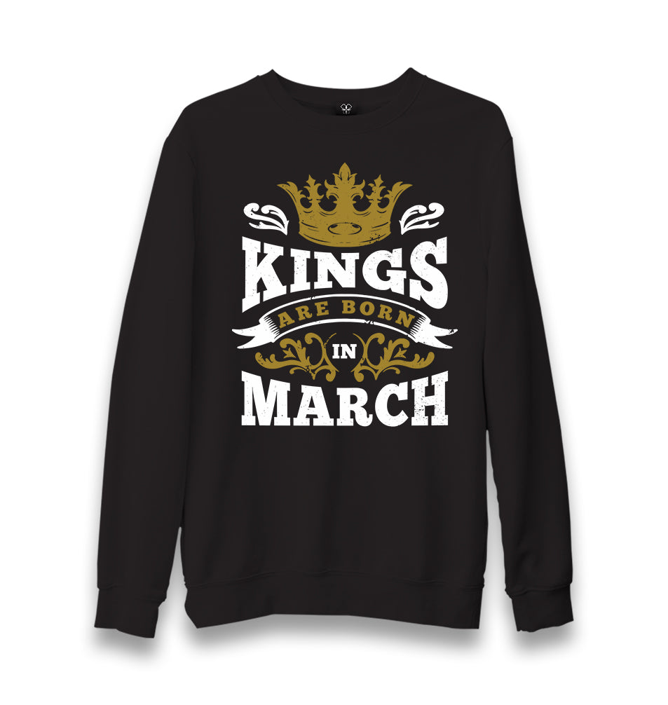 King are Born in March Quote with a Crown Unisex Black Sweatshirt - Premium  from W.E.N.S. WIND - Just 10990! Shop now at W.E.N.S. WIND