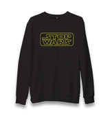 Stop Wars Unisex Black Sweatshirt - Premium  from W.E.N.S. WIND - Just 10990! Shop now at W.E.N.S. WIND