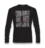 Good Things Come for Those Who Works Unisex Black Longsleeve - Premium  from W.E.N.S. WIND - Just 7990! Shop now at W.E.N.S. WIND