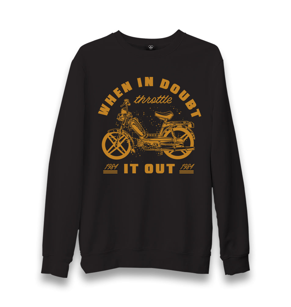 Motorcycle When in Doubt Unisex Black Sweatshirt - Premium  from W.E.N.S. WIND - Just 10990! Shop now at W.E.N.S. WIND