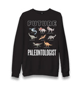 Future Paleontologist Unisex Black Sweatshirt - Premium  from W.E.N.S. WIND - Just 10990! Shop now at W.E.N.S. WIND