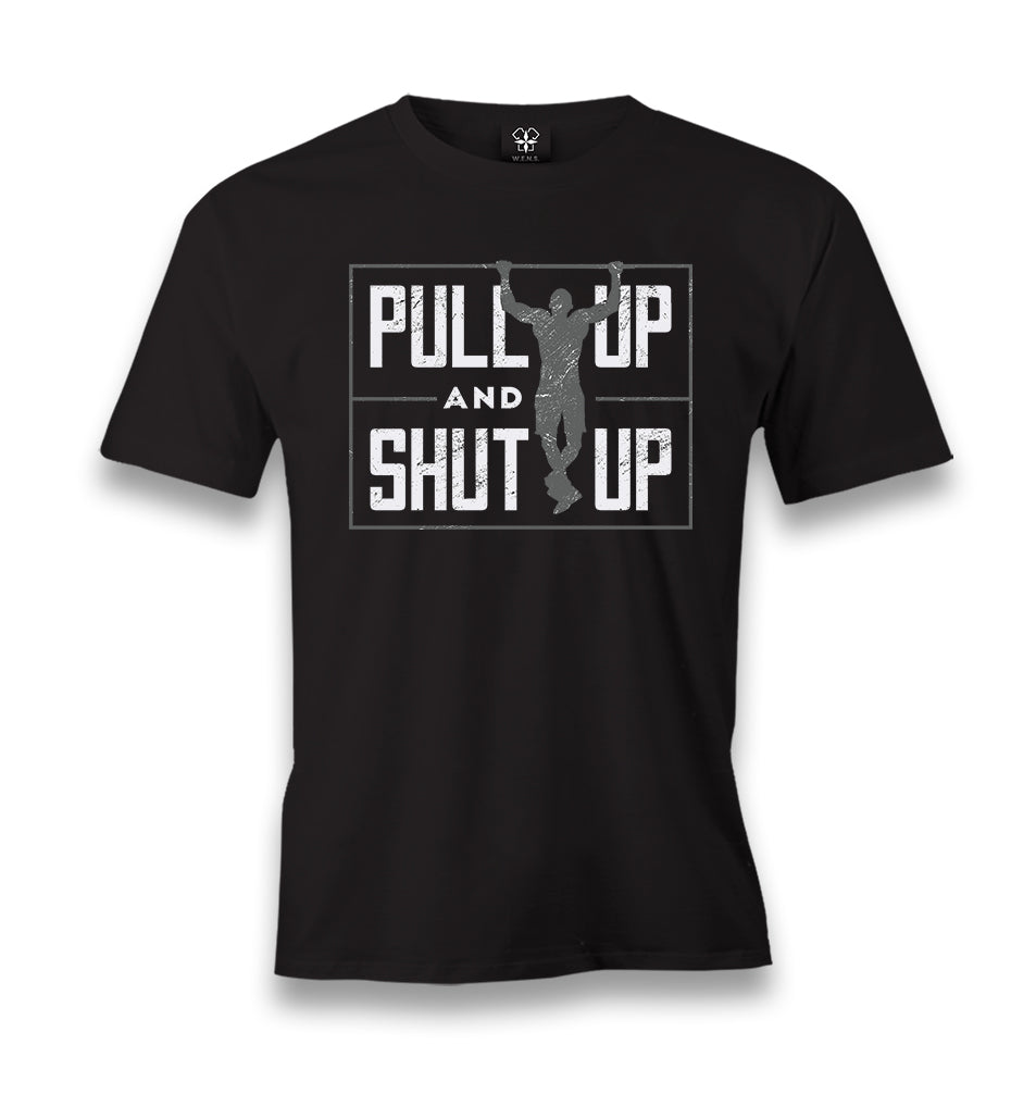 Pull Up and Shut Up Men's Black Tshirt - Premium  from W.E.N.S. WIND - Just 6490! Shop now at W.E.N.S. WIND