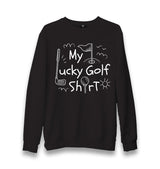 My Lucky Golf Tshirt Unisex Black Sweatshirt - Premium  from W.E.N.S. WIND - Just 10990! Shop now at W.E.N.S. WIND