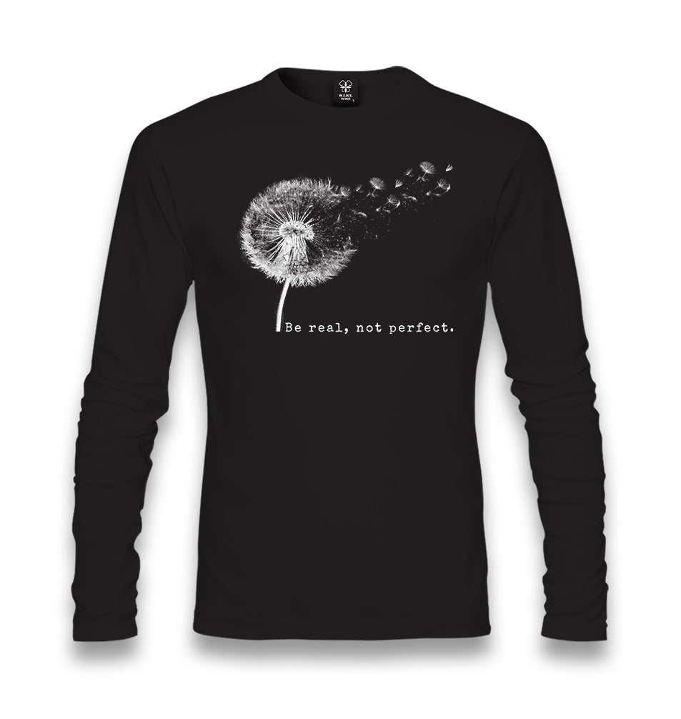 Be Real Not Perfect Dandellion Unisex Black Longsleeve - Premium  from W.E.N.S. WIND - Just 7990! Shop now at W.E.N.S. WIND