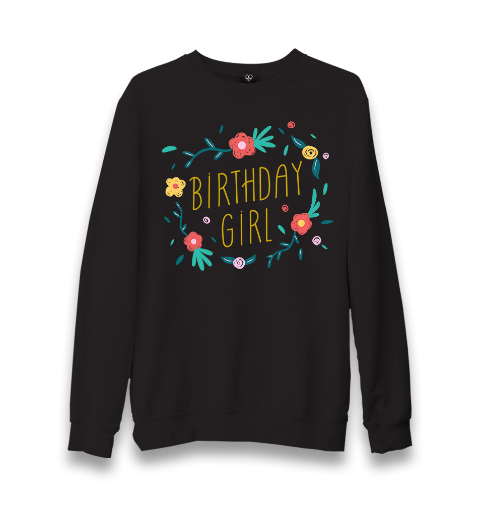 Birthday Girl with Flowers and Leaves Unisex Black Sweatshirt - Premium  from W.E.N.S. WIND - Just 10990! Shop now at W.E.N.S. WIND