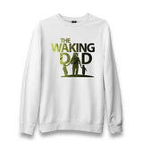 The Waking Dad Unisex White Sweatshirt - Premium  from W.E.N.S. WIND - Just 10990! Shop now at W.E.N.S. WIND