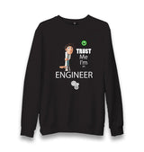 Trust Me Im An Engineer Unisex Black Sweatshirt - Premium  from W.E.N.S. WIND - Just 10990! Shop now at W.E.N.S. WIND