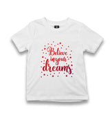 Believe in Your Dreams Kid's White Tshirt - Premium  from W.E.N.S. WIND - Just 5990! Shop now at W.E.N.S. WIND