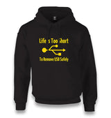 Life Is Too Short To Remove USB Safety Unisex Black Hoodie - Premium  from W.E.N.S. WIND - Just 11990! Shop now at W.E.N.S. WIND