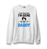 Cant Keep Calm - Blue Daddy Unisex White Sweatshirt - Premium  from W.E.N.S. WIND - Just 10990! Shop now at W.E.N.S. WIND