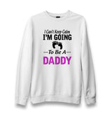 Cant Keep Calm - Pink Daddy Unisex White Sweatshirt - Premium  from W.E.N.S. WIND - Just 10990! Shop now at W.E.N.S. WIND