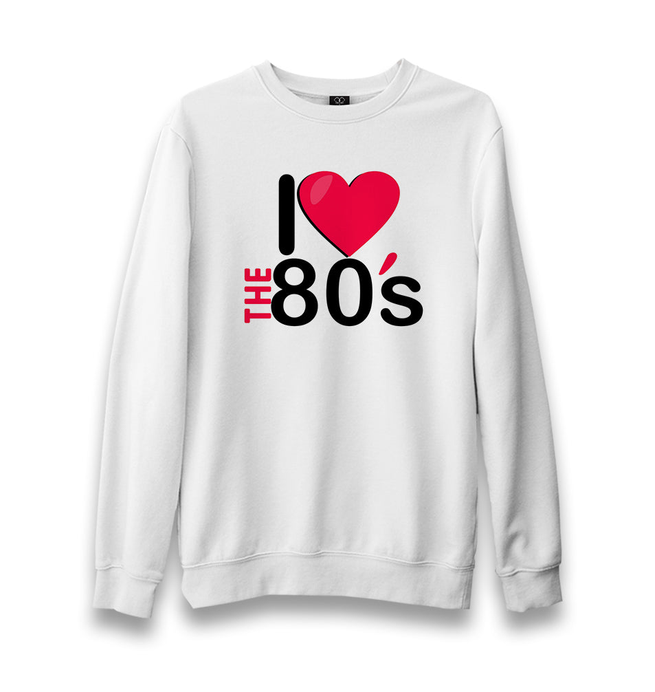 I Love The 80s Unisex White Sweatshirt - Premium  from W.E.N.S. WIND - Just 10990! Shop now at W.E.N.S. WIND