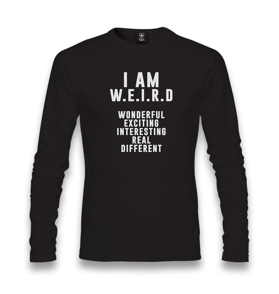 I Am W.E.I.R.D Unisex Black Longsleeve - Premium  from W.E.N.S. WIND - Just 7990! Shop now at W.E.N.S. WIND