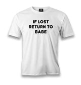 If Lost Return To Babe Men's White Tshirt - Premium  from W.E.N.S. WIND - Just 6490! Shop now at W.E.N.S. WIND