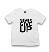 Never Give Up Kid's White Tshirt - Premium  from W.E.N.S. WIND - Just 5990! Shop now at W.E.N.S. WIND