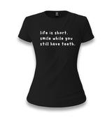 Smile While You Still Have Teeth Women's Black T-shirt Graphic Print