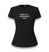 Mentally Somewhere Else Women's Black T-shirt Graphic Print