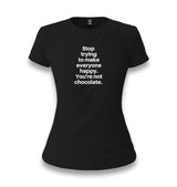 Stop Trying to Make Everyone Happy You’re Not Chocolate Women's Black T-shirt Graphic Print