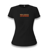 More Espresso Less Depresso Women's Black T-shirt Graphic Print