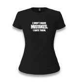 I Don’t Make Mistakes I Date Them Women's Black T-shirt Graphic Print
