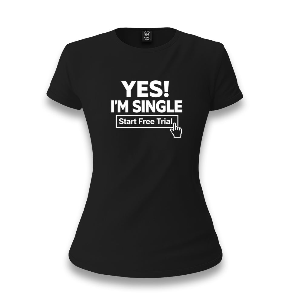 Yes I’m Single Start Free Trial Women's Black T-shirt Graphic Print